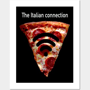 The true Italian connection: pizza Posters and Art